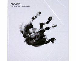 Anberlin - Dark Is The Way, Light Is A Place