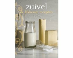 Zuivel, De Lekkerste Recepten
