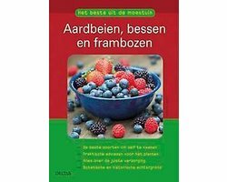 Het beste uit de moestuin Aardbeien, bessen en frambozen