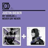 Justin Bieber - My Worlds / Never Say Never