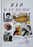 Mam wil je dit vaker maken? - kookboek - overwegend vegetarisch - Anne van Twillert