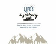 Life is a journey not a destination