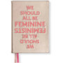 NOTITIEBOEK MET GEBORDUURDE QUOTE - FEMINISM